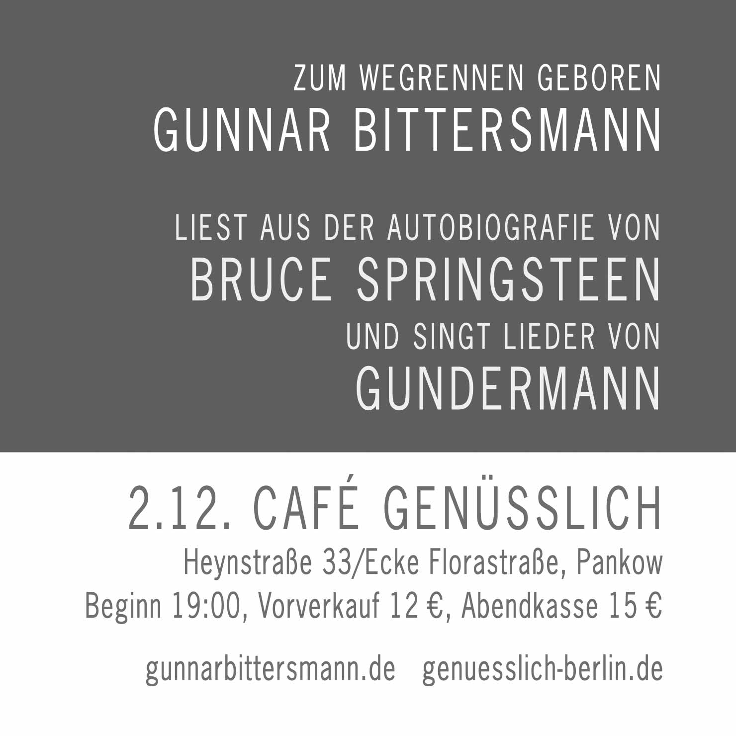 Zum Wegrennen geboren. Gunnar Bittersmannn liest aus Springsteens Autobiografie und singt Lieder von Gundermann. 2.12. Café Genüsslich, Heynstraße 33/Ecke Florastraße, Pankow. Beginn 19 Uhr, Vorverkauf 12 €, Abendkasse 15 €