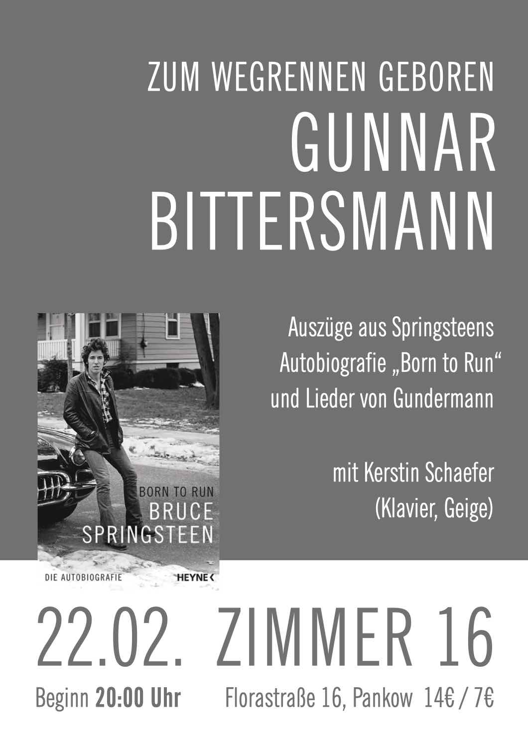 Zum Wegrennen geboren. Gunnar Bittersmannn. Auszüge aus Springsteens Autobiografie „Born to Run“ und Lieder von Gundermann. Mit Kerstin Schaefer (Klavier, Geige). 22.02.2024 Beginn 20:00 Uhr. Zimmer 16, Florastraße 16, Pankow. 14 Euro/7 Euro.
