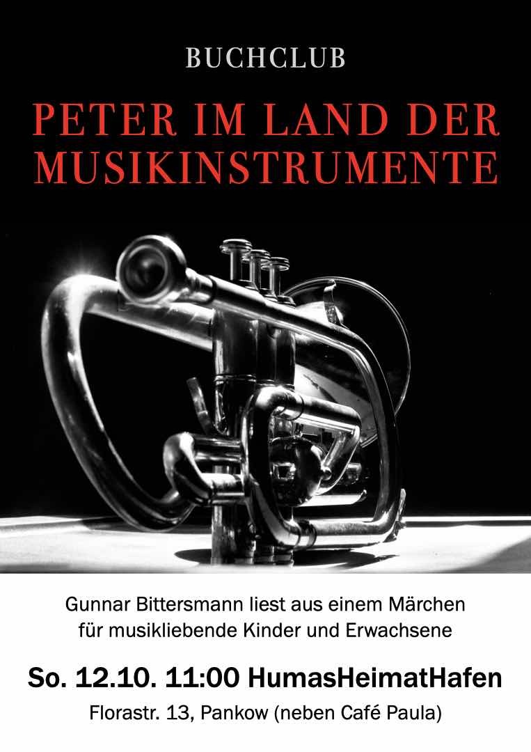 Buchclub: Peter im Land der Musikinstrumente. Gunnar Bittersmann liest aus einem Märchen für musikliebende Kinder und Erwachsene. Sonntag, 12.10. 11:00 HumasHeimatHafen, Florastraße 13, Pankow (neben Café Paula)
