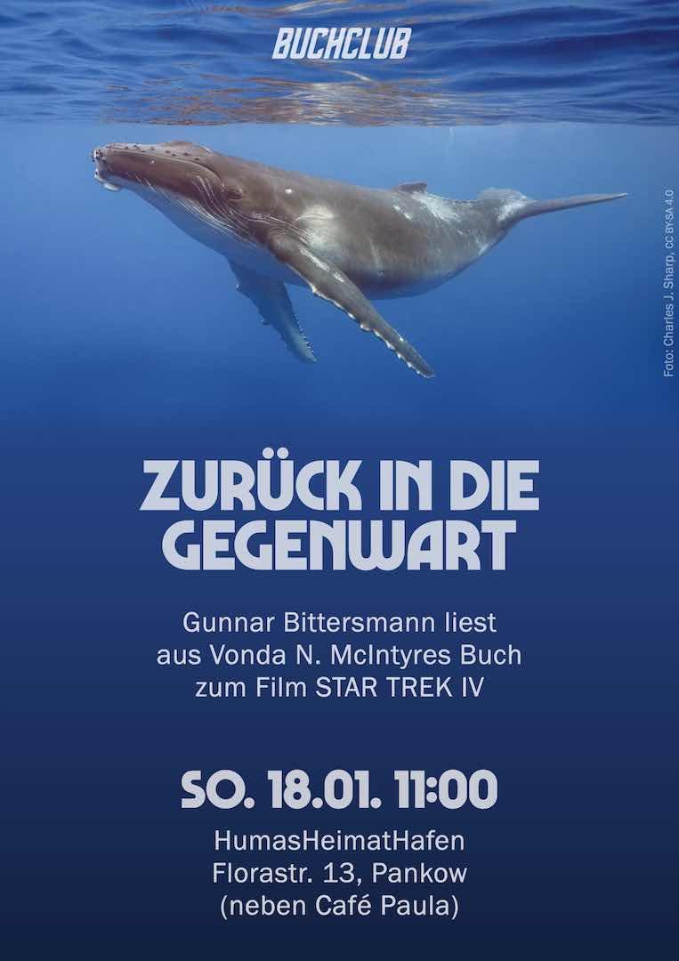 Buchclub: Zurück in die Gegenwart. Gunnar Bittersmann liest aus Vonda N. McIntyres Buch zum Film Star Trek IV. 18.01.2026 HumasHeimatHafen, Florastraße 13, Pankow (neben Café Paula)
